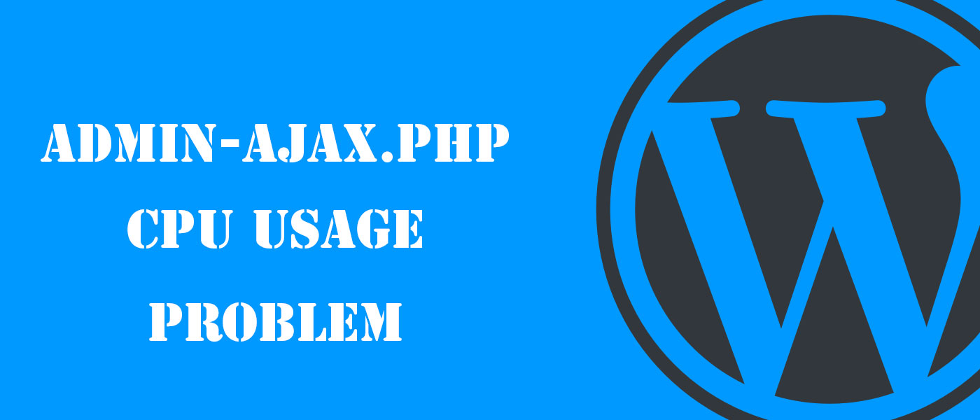 حل مشکل مصرف بالای منابع admin-ajax.php در وردپرس