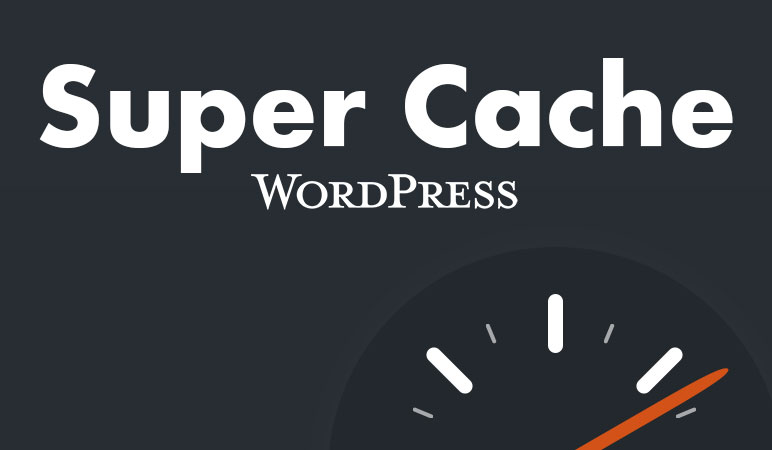 بهینه سازی وردپرس با افزونه Super Cache