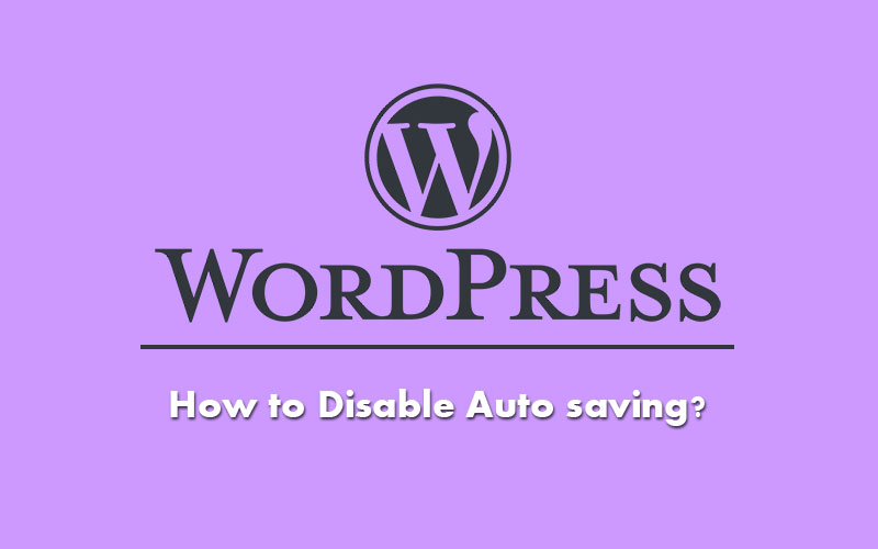 Disable wordpress auto save